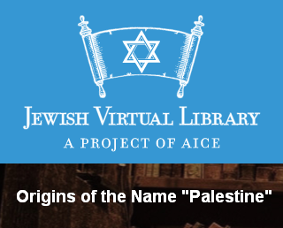 Origins of the Name "Palestine" - article from Jewish Virtual Library 