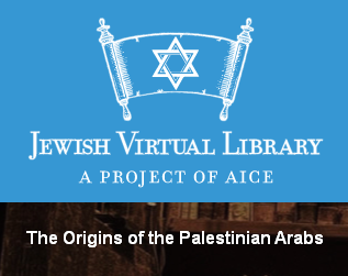 The Origins of the Palestinian Arabs - article from Jewish Virtual Library