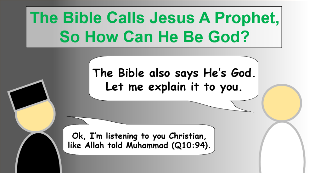 In The Bible, It Mentions That Jesus Was A Prophet. How Is Jesus God ...